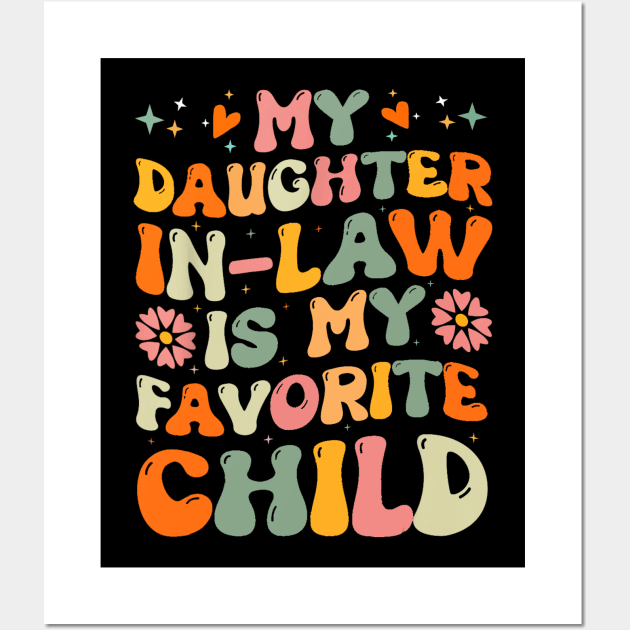 Funny Daughter Law - My Daughter In Law Is My Favorite Child Wall Art by Jsimo Designs